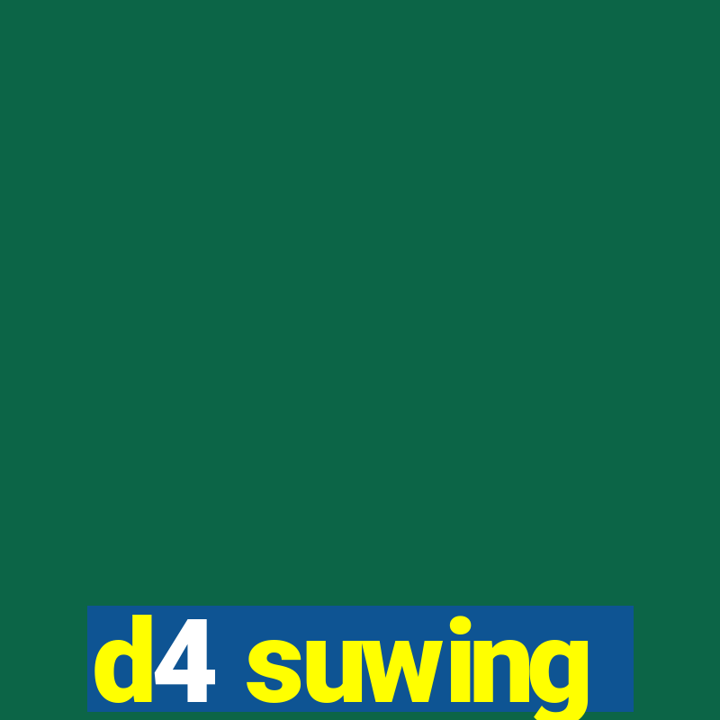 d4 suwing